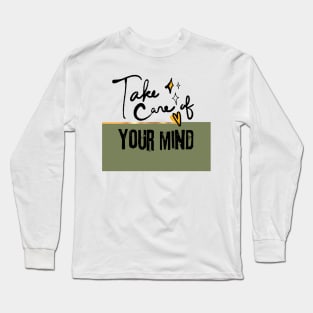 Take care of your mind Long Sleeve T-Shirt